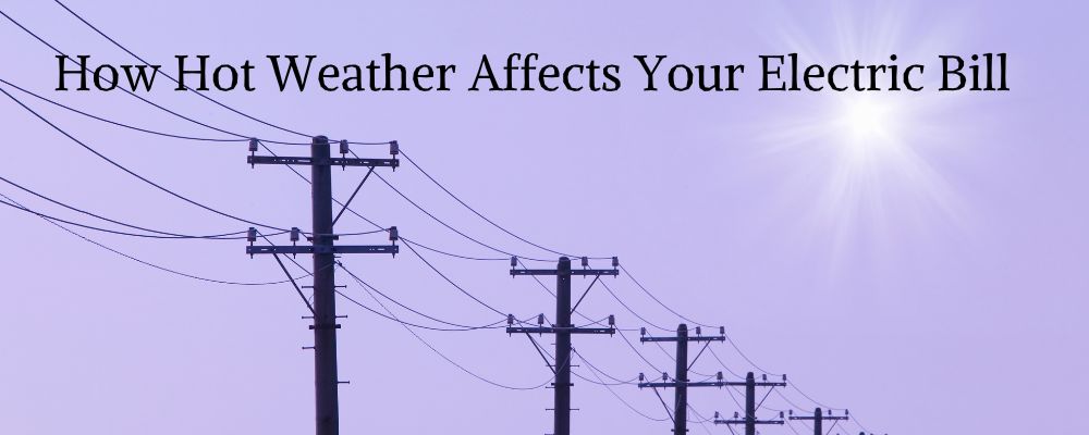 how hot weather affects your electric bill